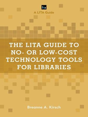 cover image of The LITA Guide to No- or Low-Cost Technology Tools for Libraries